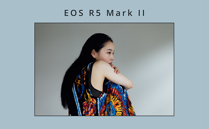 EOS R5 Mark II ｜No.01