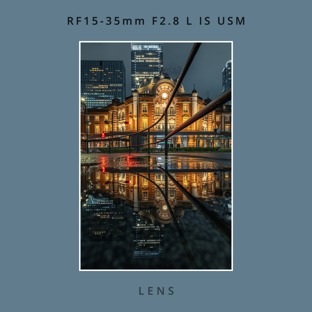 LENS：RF15-35mm F2.8 L IS USM｜No.01