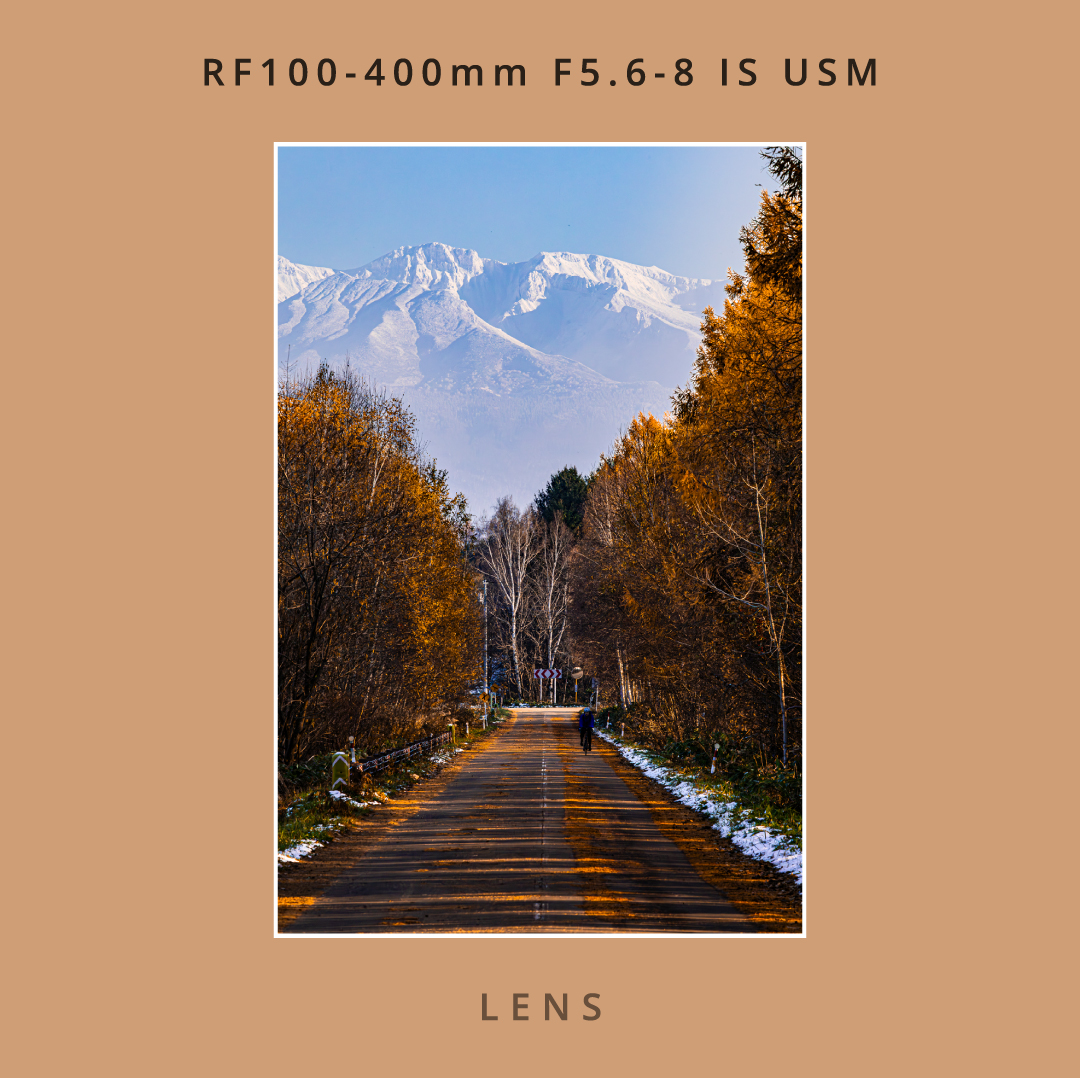 LENS：RF100-400mm F5.6-8 IS USM｜No.01