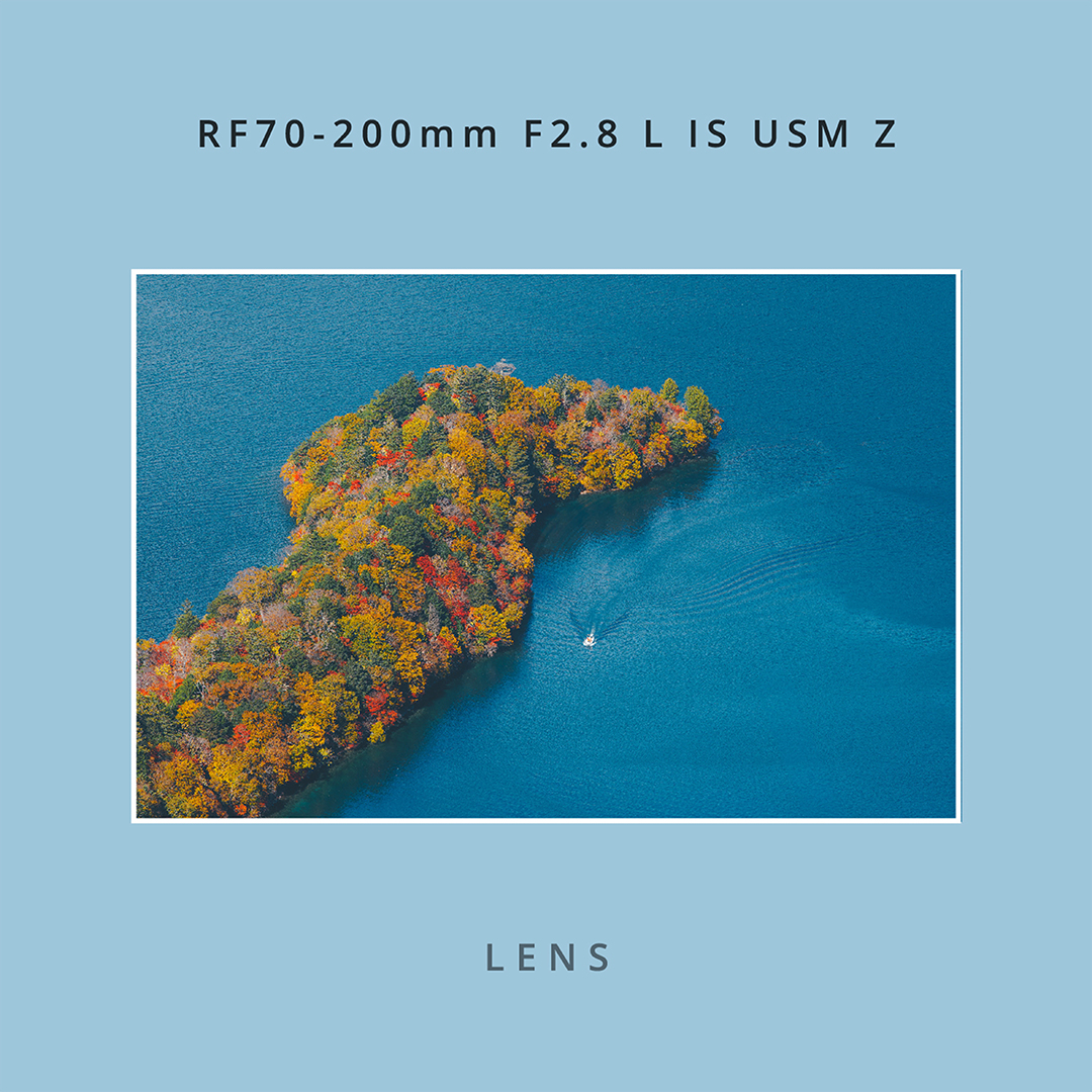 LENS：RF70-200mm F2.8 L IS USM Z｜No.01