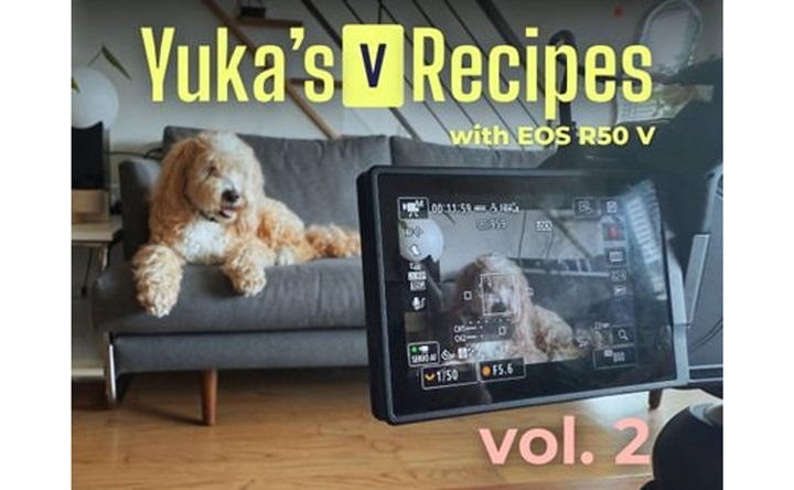 Yuka's v Recipes with EOS R50 V vol.2