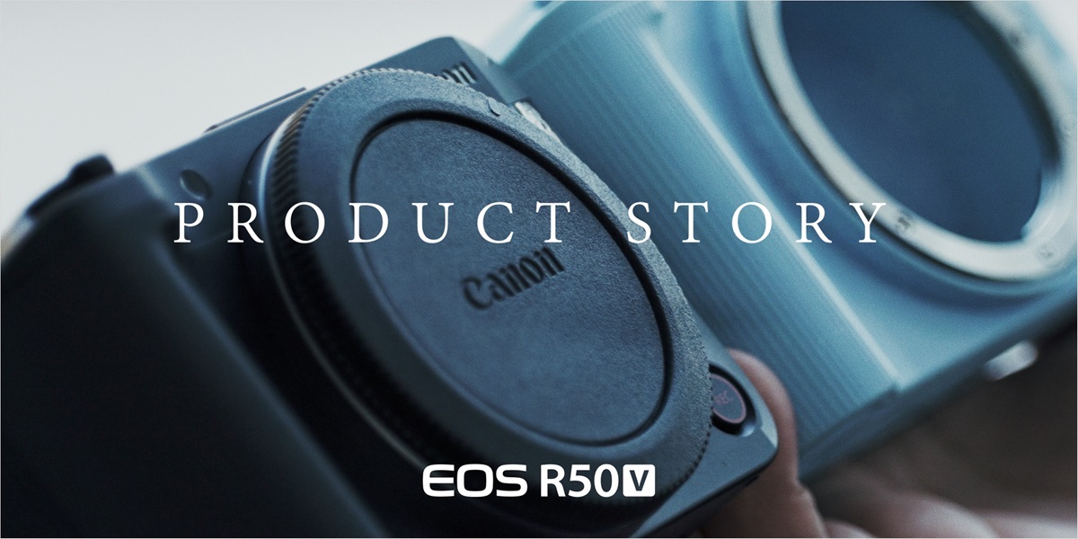 EOS R50 V」 Product Story｜開発者インタビュー｜個人｜キヤノン