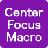 Center Focus Macro